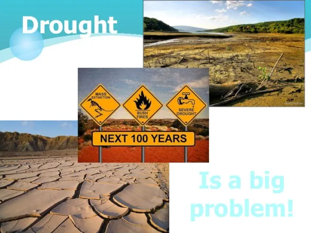 Drought Is a big problem!