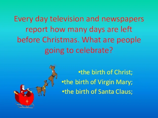 Every day television and newspapers report how many days are left