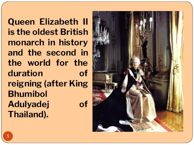 Queen Elizabeth II is the oldest British monarch in history and
