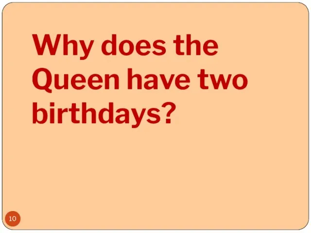 Why does the Queen have two birthdays?