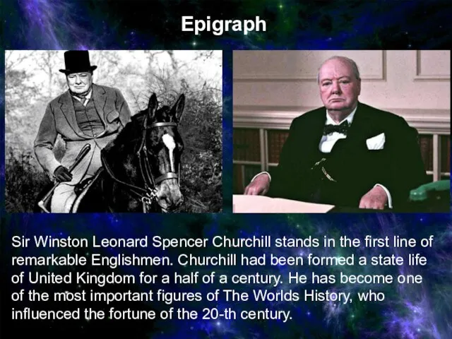 Sir Winston Leonard Spencer Churchill stands in the first line of