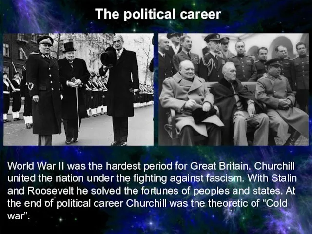 World War II was the hardest period for Great Britain. Churchill