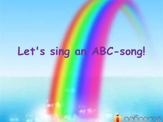 Let's sing an ABC-song!