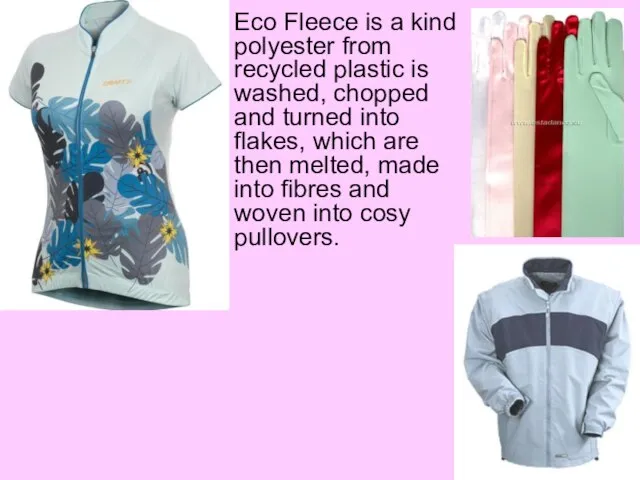 Eco Fleece is a kind polyester from recycled plastic is washed,