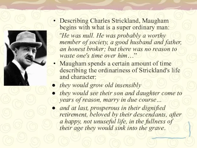 Describing Charles Strickland, Maugham begins with what is a super ordinary