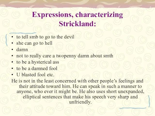 Expressions, characterizing Strickland: to tell smb to go to the devil