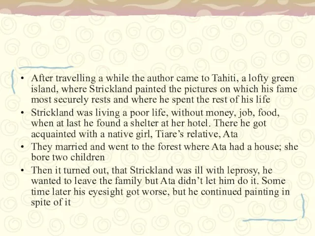 After travelling a while the author came to Tahiti, a lofty