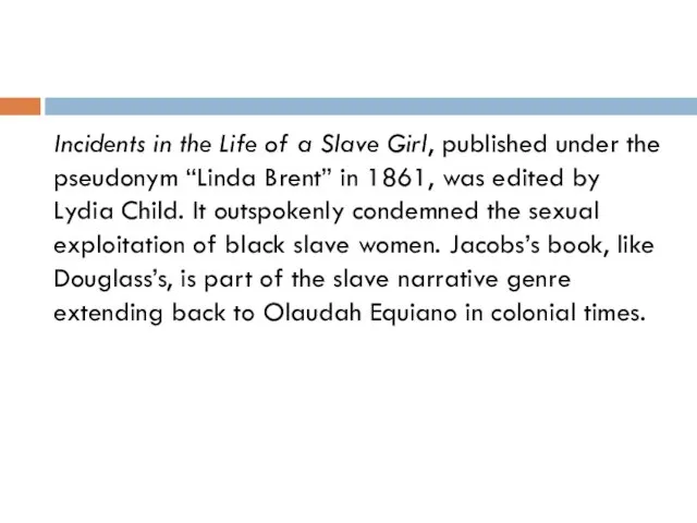 Incidents in the Life of a Slave Girl, published under the