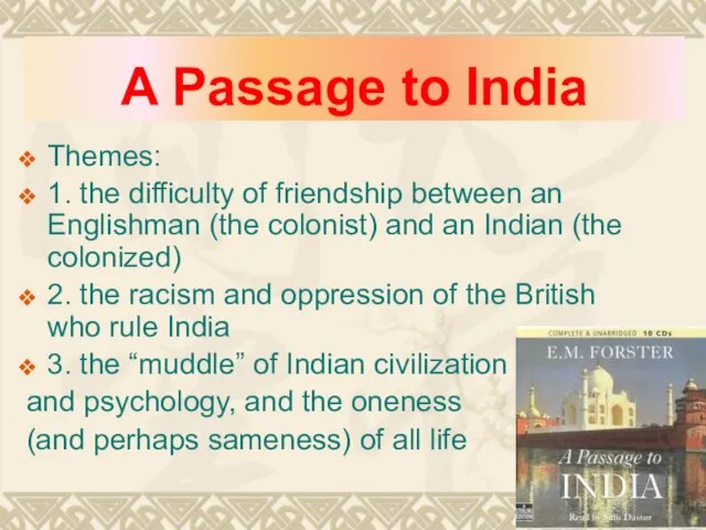 A Passage to India Themes: 1. the difficulty of friendship between