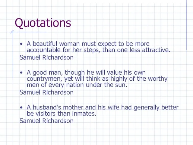 Quotations A beautiful woman must expect to be more accountable for