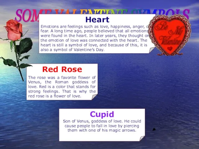 SOME VALENTINE SYMBOLS Red Rose The rose was a favorite flower