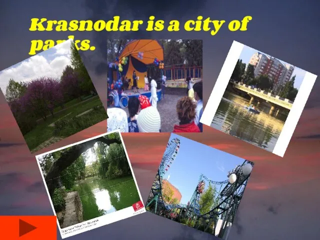 Krasnodar is a city of parks.