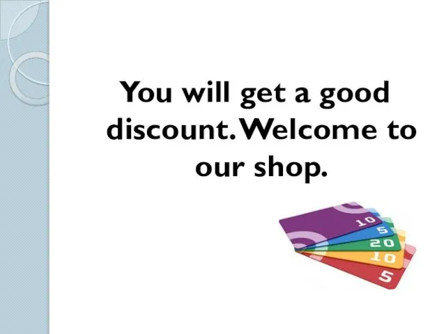 You will get a good discount. Welcome to our shop.