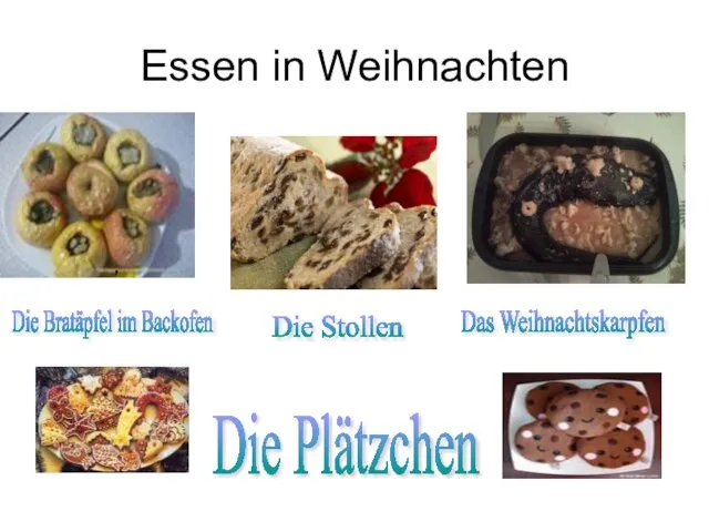 Essen in Weihnachten , Die Stollen Die Bratäpfel im Backofen Das Weihnachtskarpfen Die Plätzchen