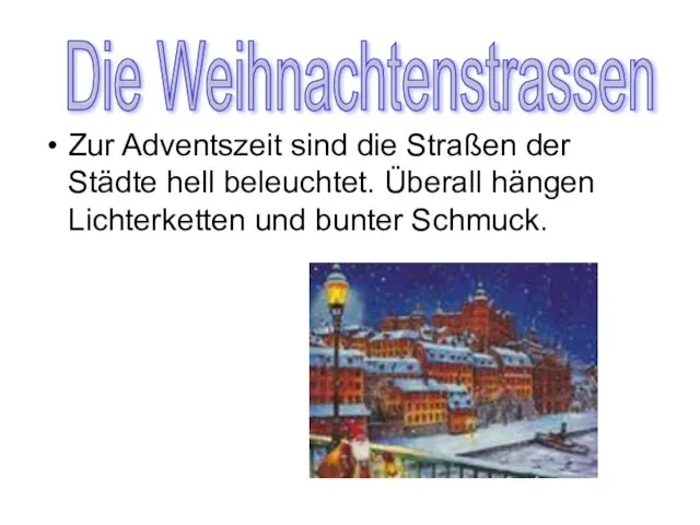 Zur Adventszeit sind die Straßen der Städte hell beleuchtet. Überall hängen