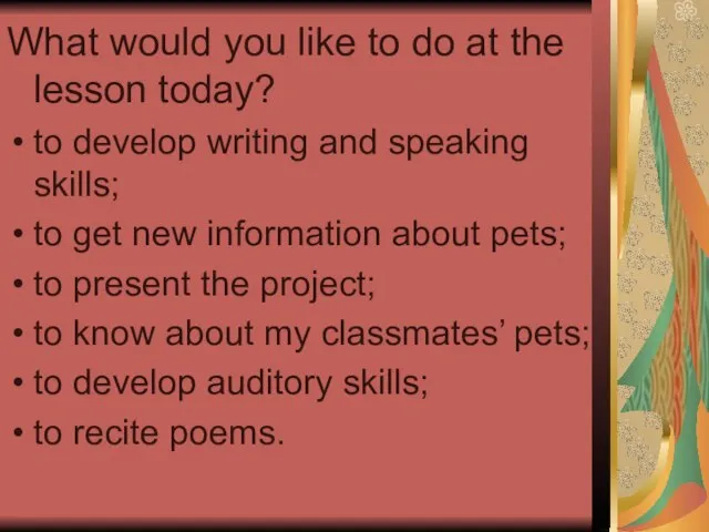 What would you like to do at the lesson today? to