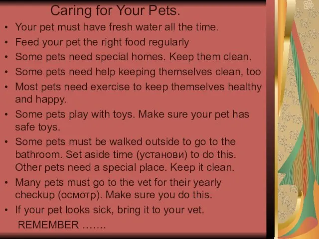 Caring for Your Pets. Your pet must have fresh water all