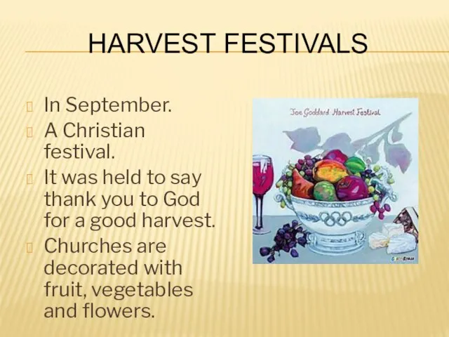 Harvest Festivals In September. A Christian festival. It was held to