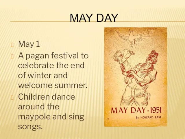 May Day May 1 A pagan festival to celebrate the end