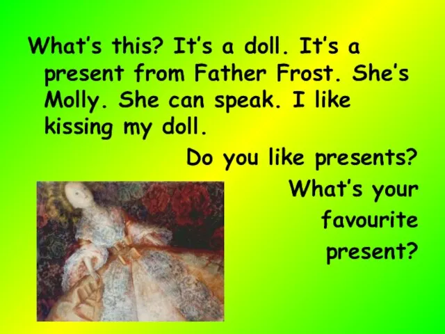 What’s this? It’s a doll. It’s a present from Father Frost.