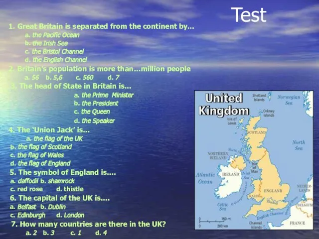 Test 1. Great Britain is separated from the continent by… a.