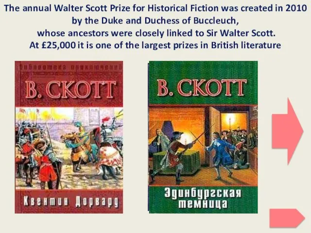 The annual Walter Scott Prize for Historical Fiction was created in