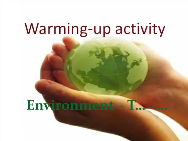 Warming-up activity Environment – T… - …