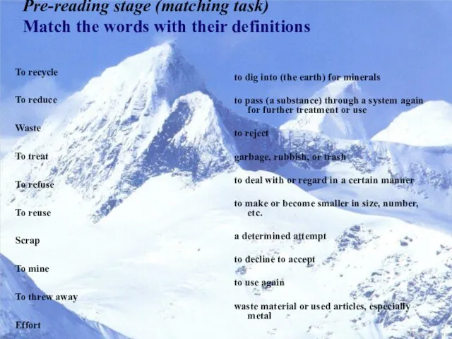 Pre-reading stage (matching task) Match the words with their definitions To