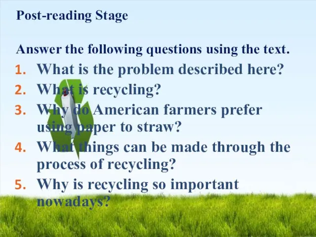 Post-reading Stage Answer the following questions using the text. What is