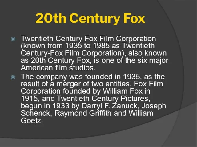 20th Century Fox Twentieth Century Fox Film Corporation (known from 1935