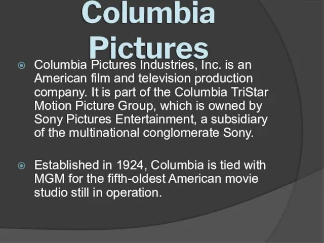 Columbia Pictures Columbia Pictures Industries, Inc. is an American film and