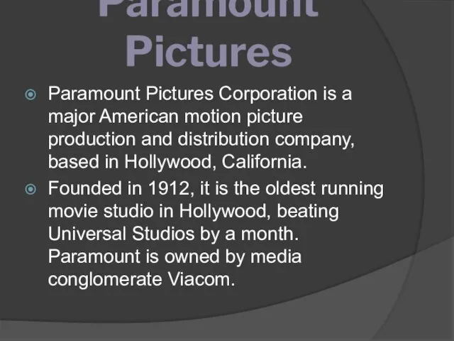 Paramount Pictures Paramount Pictures Corporation is a major American motion picture