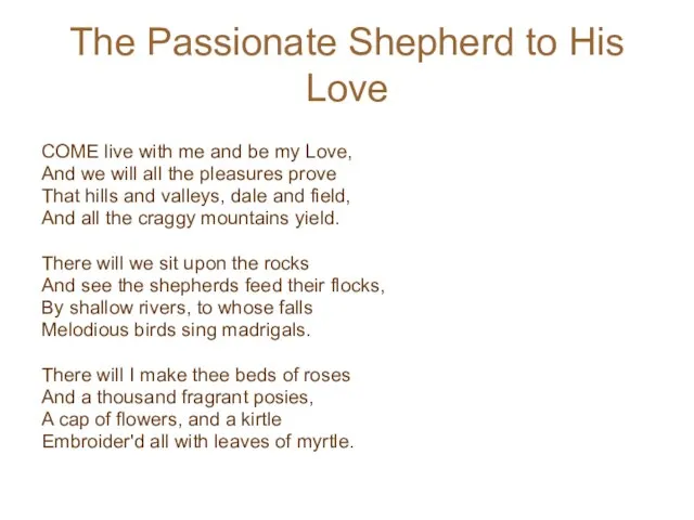 The Passionate Shepherd to His Love COME live with me and