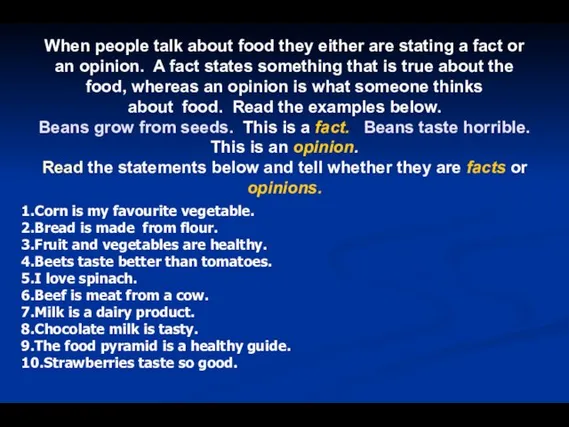 When people talk about food they either are stating a fact