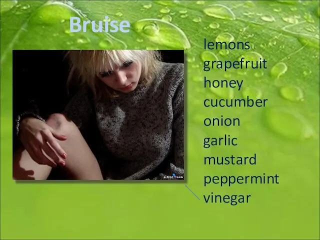 lemons grapefruit honey cucumber onion garlic mustard peppermint vinegar Bruise