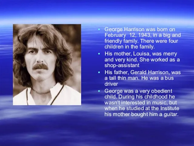 George Harrison was born on February 12, 1943, in a big