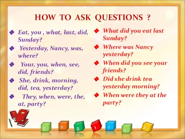 HOW TO ASK QUESTIONS ? Eat, you , what, last, did,