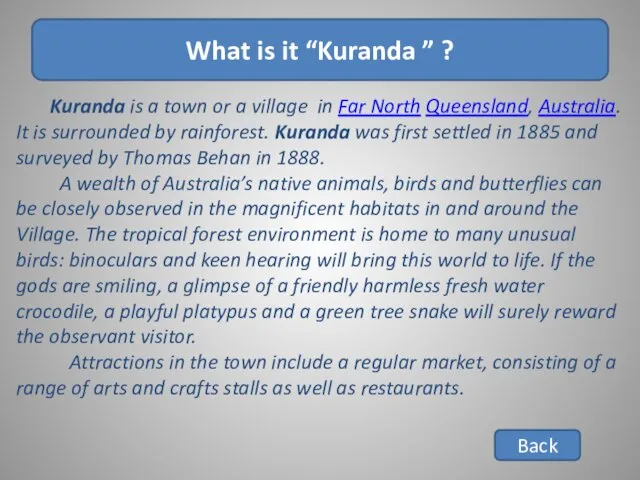 What is it “Kuranda ” ? Back Kuranda is a town