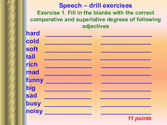 Speech – drill exercises Exercise 1. Fill in the blanks with