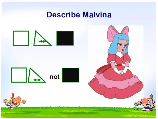 Describe Malvina not