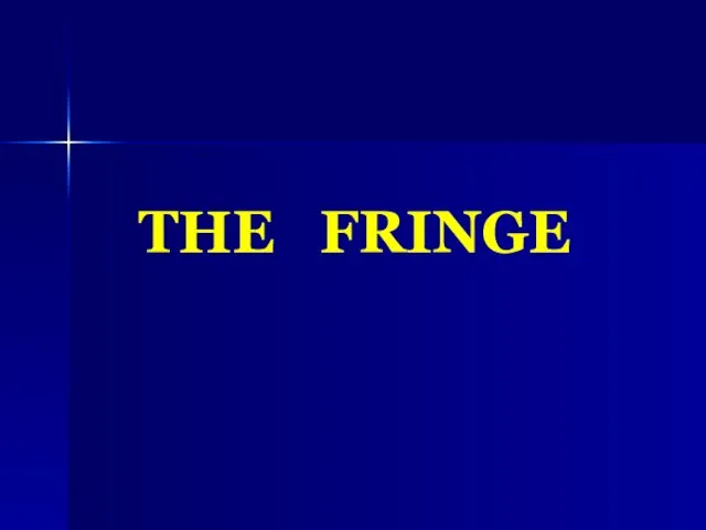 THE FRINGE