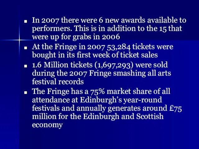 In 2007 there were 6 new awards available to performers. This