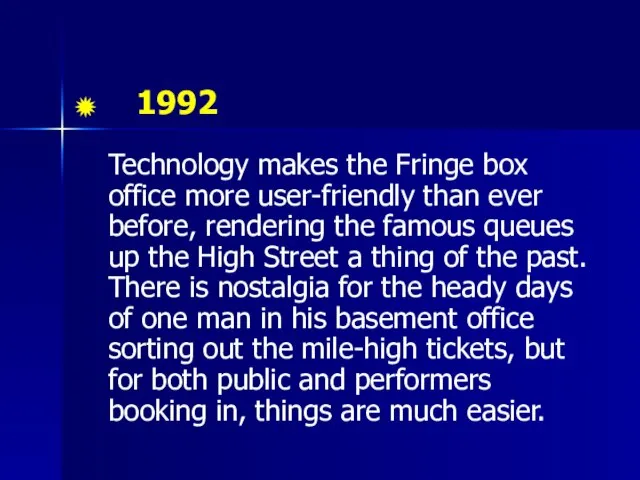 1992 Technology makes the Fringe box office more user-friendly than ever