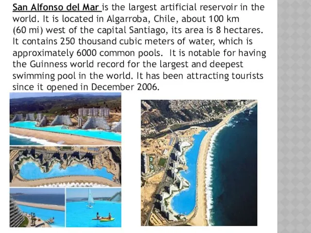 San Alfonso del Mar is the largest artificial reservoir in the