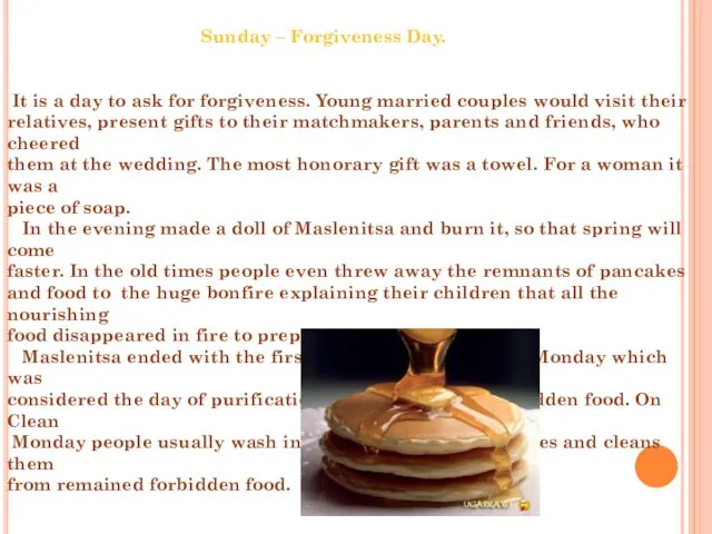 Sunday – Forgiveness Day. It is a day to ask for