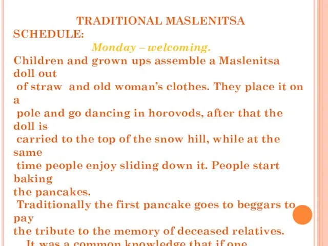 TRADITIONAL MASLENITSA SCHEDULE: Monday – welcoming. Children and grown ups assemble