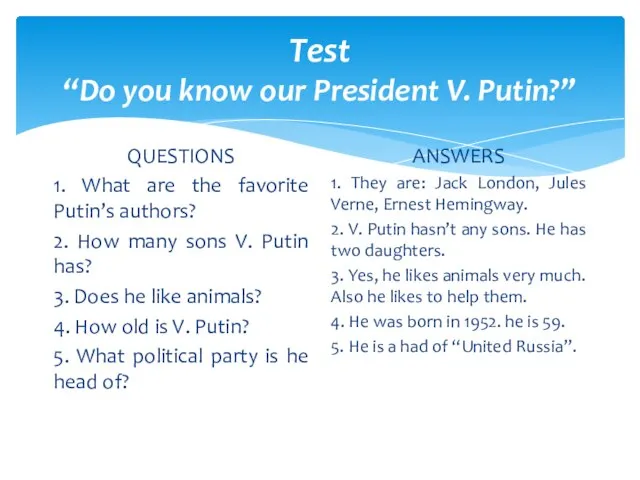 Test “Do you know our President V. Putin?” QUESTIONS 1. What