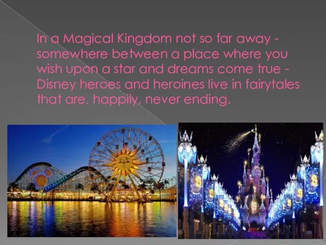 In a Magical Kingdom not so far away - somewhere between