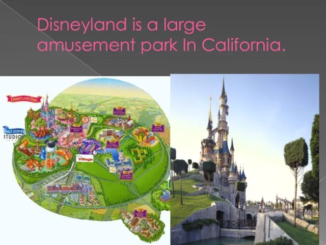 Disneyland is a large amusement park In California.