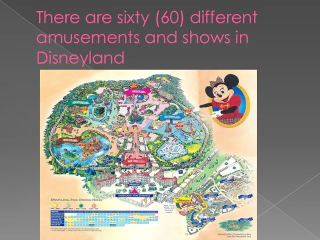 There are sixty (60) different amusements and shows in Disneyland